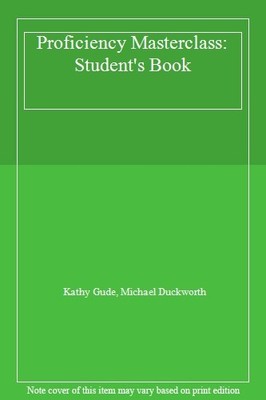 Proficiency Masterclass: Student's Book,Kathy Gude, Michael Du ,
