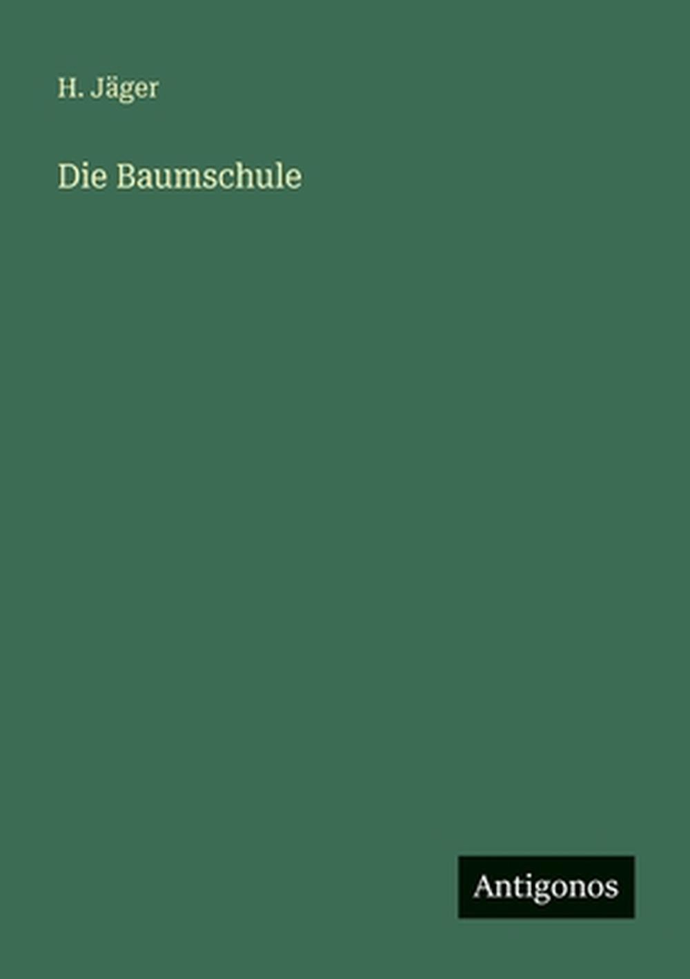 Die Baumschule by H. J?ger (German) Paperback Book