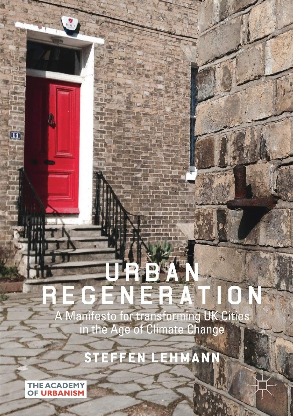 Urban Regeneration: A Manifesto for transforming UK Cities in th