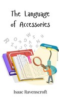 The Language Of Accessories | Isaac Ravenscroft | Buch | Englisch | 2025