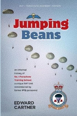 Jumping Beans: An informal history of No.1 Parachute Training School, a unique