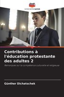 GüNther Dichatschek | Contributions à L'éDucation Protestante Des Adultes 2