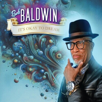 Bob Baldwin - It's Okay To Dream [New CD]