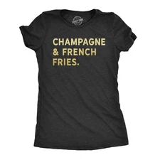 Womens Champagne and French Fries T Shirt Funny Drinking Tee