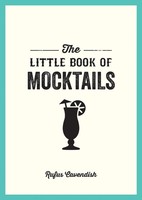 The Little Book Of Mocktails ~ Rufus Cavendish ~ 9781800071506