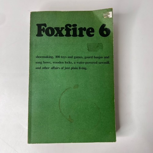 foxfire 6 by Eliot Wigginton 1980 Paperback