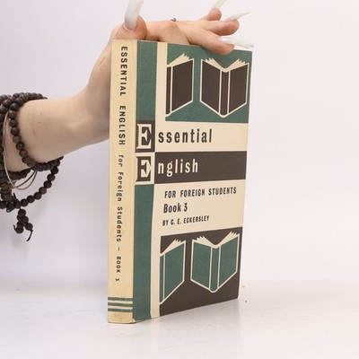 Essential English for Foreign Students. Book 3  |  C. E. Eckersley