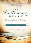 The Listening Heart: Hearing God in Prayer: Devotions for Every Day of the Year by Judy Gordon Morrow (Paperback, 2013)