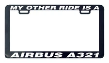 Airbus A321 airplane My other ride is a license plate frame holder tag