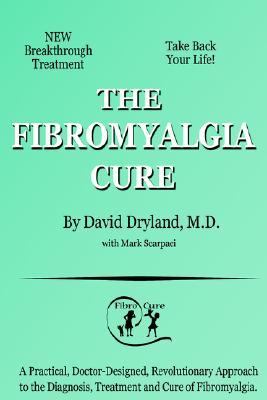 The Fibromyalgia Cure by Dryland, David Ian