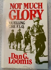 Not Much Glory Quelling The FLQ By Dan G Loomis 1st Edition 1ST Printing 1984 HC