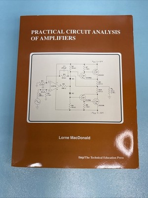 1994 PRACTICAL ANALYSIS OF AMPLIFIER CIRCUITS THROUGH Lorne Macdonald - 1st ED