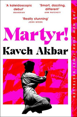 Martyr! by Kaveh Akbar