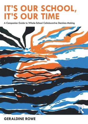 Its Our School, Its Our Time: A Companion Guide to Whole-School Collaborative De