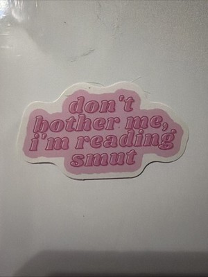 Pink Sticker Don t Bother Me I m Reading Smut Booktok 2  X 1.5  