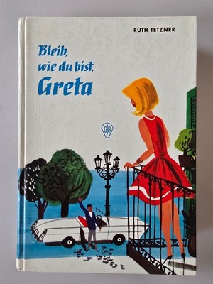 Ruth Tetzner. Bleib wie du bist, Greta Geschenkausgab GJB Göttinger Fischer 1968