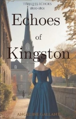Angeline Gallant Echoes of Kingston (Paperback) Timeless Echoes (UK IMPORT)