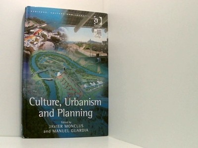 Culture, Urbanism and Planning (Heritage, Culture And Identity) Monclus, Javier