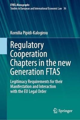 Regulatory Cooperation Chapters in the new Generation FTAS: Buch Springer