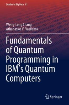 Fundamentals of Quantum Programming in IBM's Quantum Computers, Paperback by ...
