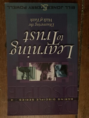 Learning to Trust : Growing Your Faith in God by Terry Powell; Bill Jones