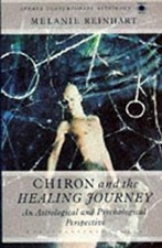 Chiron and the Healing Journey : An Astrological and Psychologica