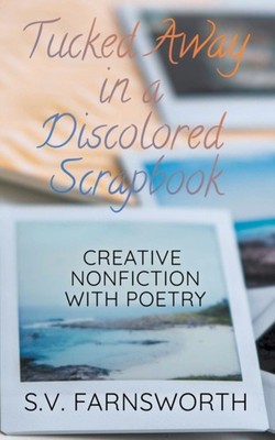 S. - Tucked Away in a Discolored Scrapbook  Creative Nonfiction with P - G555z