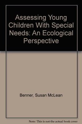 Assessing Young Children With Special Needs: An Ecological Perspective - GOOD