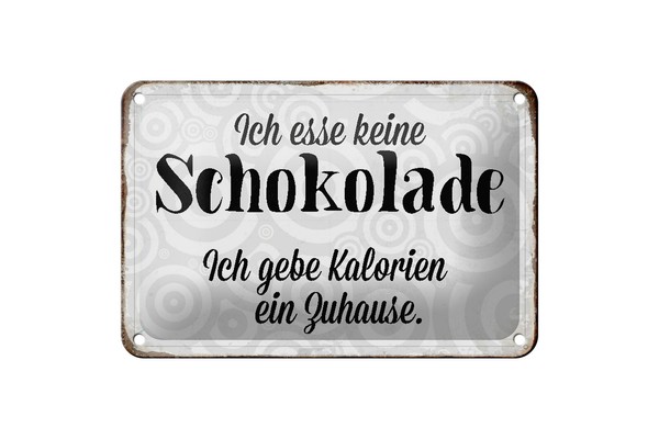 Blechschild Spruch 18X12 Cm Ich Esse Keine Schokolade Metall Deko Schild-image