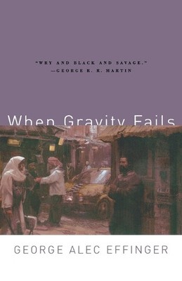 George Effinger When Gravity Fails (Taschenbuch) Audran Sequence (US IMPORT)
