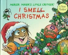 I Smell Christmas: A Little Critter Scratch and Sniff Book by Mayer, Mercer
