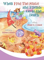 Peter B. Cotton | When Fred the Snake And Friends Go To the Beach | Buch (2019)