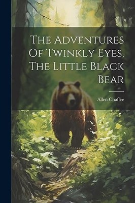 Chaffee - Adventures Of Twinkly Eyes The Little Black Bear - New pape - X555z