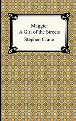 Maggie: A Girl of the Streets, Crane, Stephen