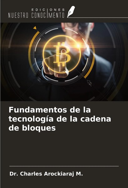 Charles Arockiaraj M. | Fundamentos De La TecnologíA De La Cadena De Bloques-image