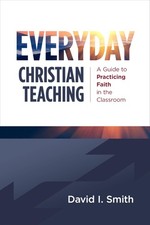 David I Smith Everyday Christian Teaching (Paperback) (UK IMPORT)