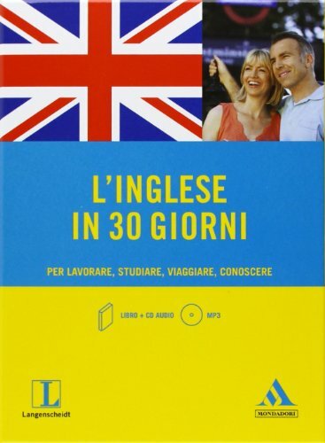 L\'inglese in 30 giorni. Per lavorare, studiare, viaggiare, conoscere. Con CD A