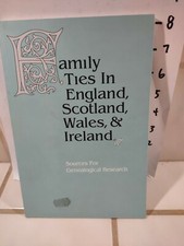 Family Ties in England, Scotland, Wales, and Ireland Sources for Genealogical L3