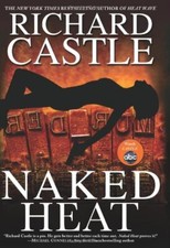 Naked Heat (Nikki Heat Series, Book. 2), Richard Castle
