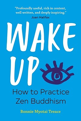 Master Zen Buddhism with Bonnie Myotai Treace’s Practical Wake Up Guide-image