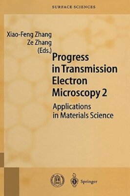 Progress in Transmission Electron Microscopy 2: Applications in Materials: New