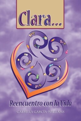 Garca-Williams - Clara... Reencuentro Con La Vida - New paperback or s - X555z