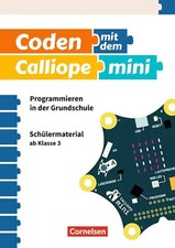Coden mit dem Calliope mini - Programmieren in der Grundschule - 3./4. Schuljahr