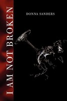 Donna Sanders | I Am Not Broken | Taschenbuch | Englisch (2009) | Xlibris