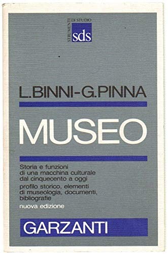 Museo. Storia e funzioni di una macchina culturale dal '500 a oggi - AA.VV. - Foto 1 di 1