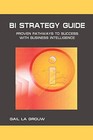 Bi Strategy Guide: Proven Pathways to Success with Business Intelligence by Gail La Grouw (Paperback / softback, 2011)