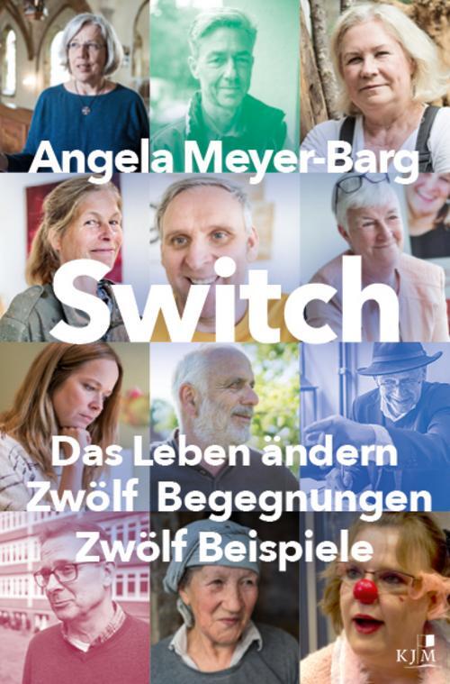 Switch. Das Leben Ändern Angela Meyer-barg