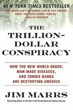 The Trillion-Dollar Conspiracy: How the New World Order, Man-Made Disease - GOOD