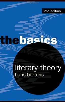 Literary Theory: The Basics (Basics (Routledge Paperback)) - Hans Bertens