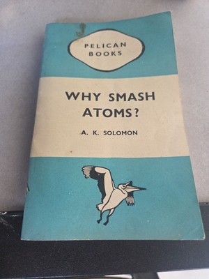 Rare Vintage Pelican #A141: WHY SMASH ATOMS A K SOLOMON (PENGUIN 1ST  1945)